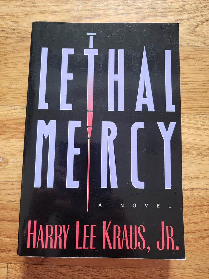 Lethal Mercy PB Book by Harry Lee Kraus A gripping Medical Thriller