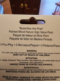 Minature Painted wood nature sign value pack Nature, Butterflies are free, Welco