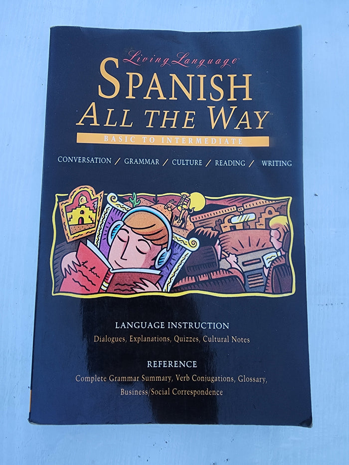 Living Language Spanish All the Way : Learn at Home and on the Go by Irwin Stern
